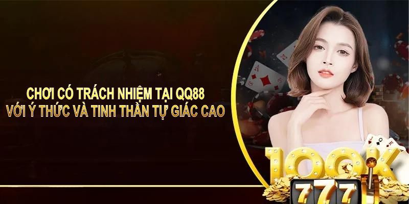 Chơi có trách nhiệm tại QQ88 với ý thức và tinh thần tự giác cao