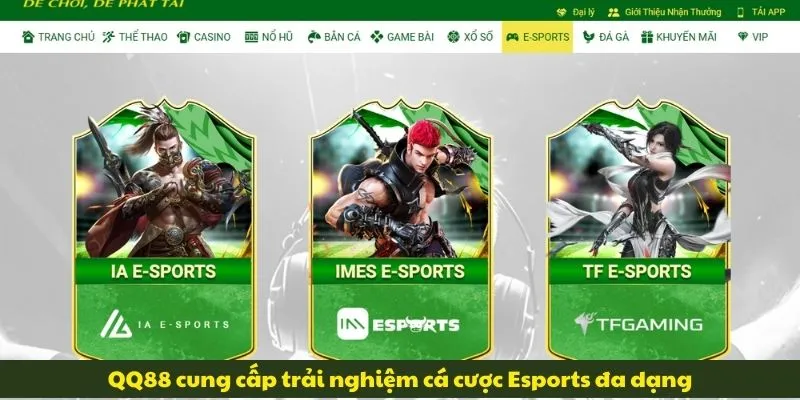 QQ88 cung cấp trải nghiệm cá cược Esports đa dạng